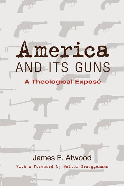 America and Its Guns: A Theological Exposé