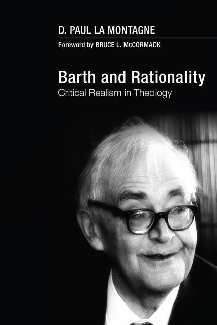 Barth and Rationality: Critical Realism in Theology