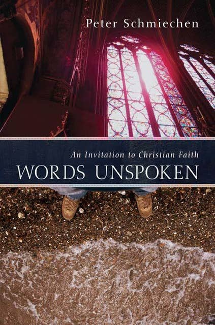 Words Unspoken: An Invitation to Christian Faith