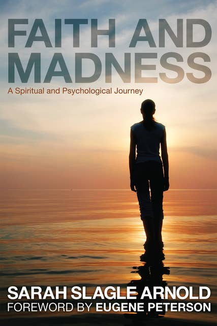 Faith and Madness: A Spiritual and Psychological Journey
