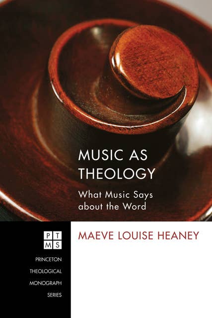 Music as Theology: What Music Says about the Word