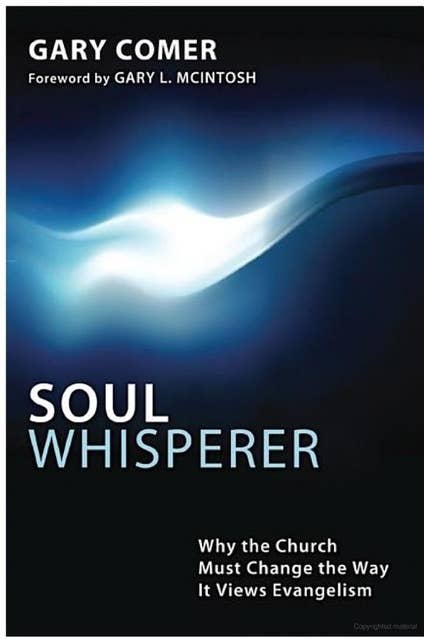 Soul Whisperer: Why the Church Must Change the Way It Views Evangelism