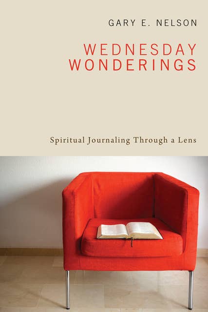 Wednesday Wonderings: Spiritual Journaling Through a Lens