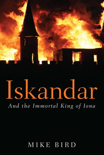 Iskandar: And the Immortal King of Iona