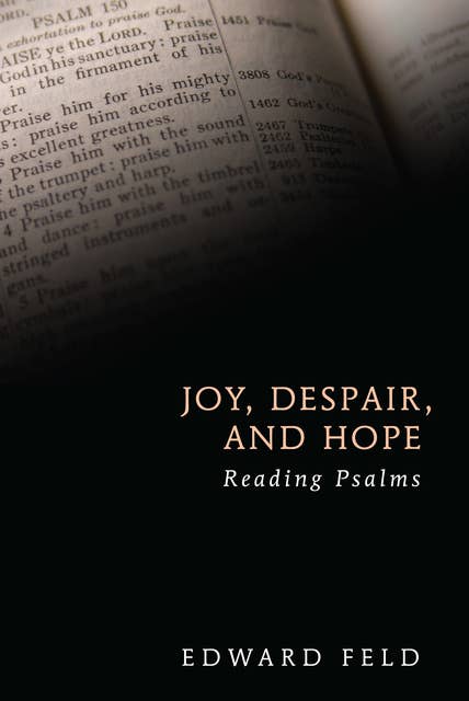 Joy, Despair, and Hope: Reading Psalms