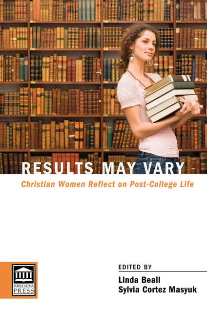 Results May Vary: Christian Women Reflect on Post-College Life