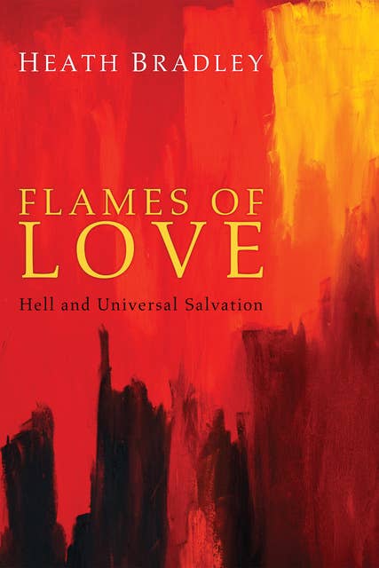 Flames of Love: Hell and Universal Salvation