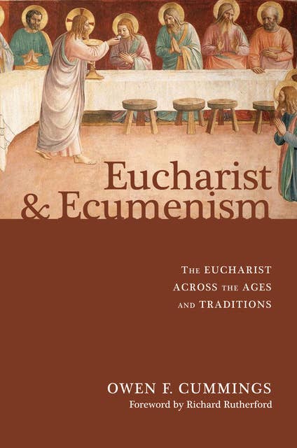 Eucharist and Ecumenism: The Eucharist across the Ages and Traditions