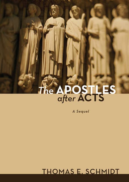The Apostles after Acts: A Sequel