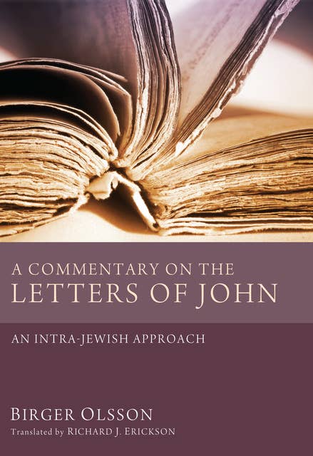 A Commentary on the Letters of John: An Intra-Jewish Approach