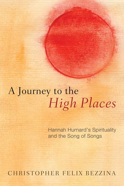 A Journey to the High Places: Hannah Hurnard’s Spirituality and the Song of Songs