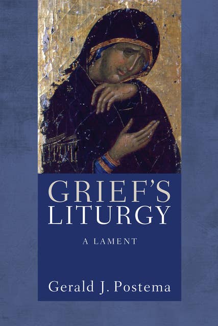 Grief’s Liturgy: A Lament