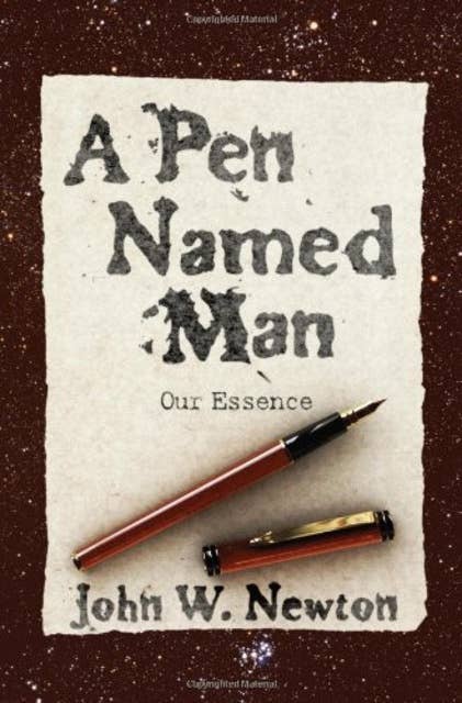 A Pen Named Man: Our Essence
