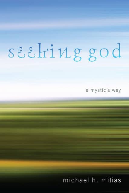 Seeking God: A Mystic’s Way
