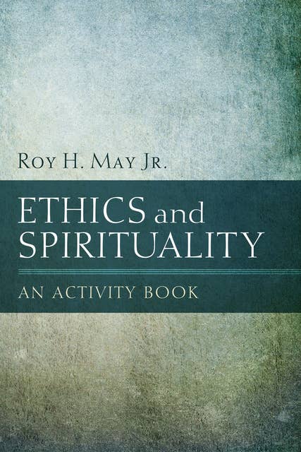 Ethics and Spirituality: An Activity Book