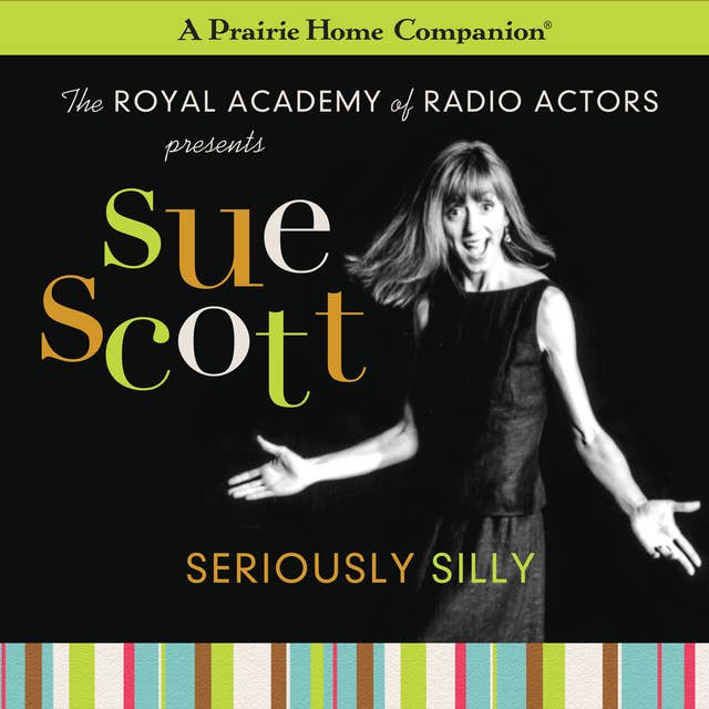 Sue Scott: Seriously Silly (A Prairie Home Companion)