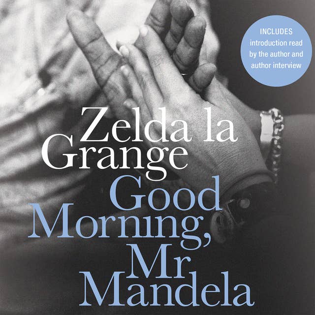 Good Morning, Mr Mandela: A Memoir