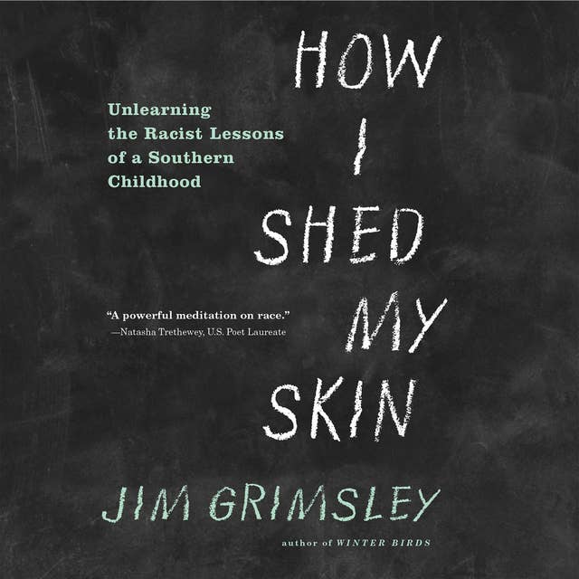 How I Shed My Skin: Unlearning the Racist Lessons of a Southern Childhood