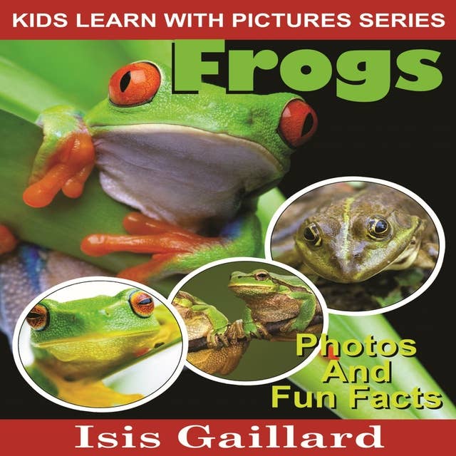 Frogs: Photos and Fun Facts for Kids