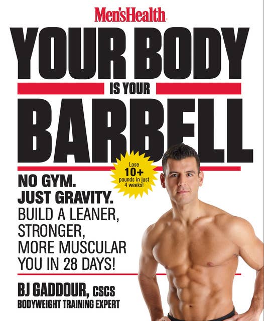 Men s Health Your Body Is Your Barbell Ebook BJ Gaddour ISBN