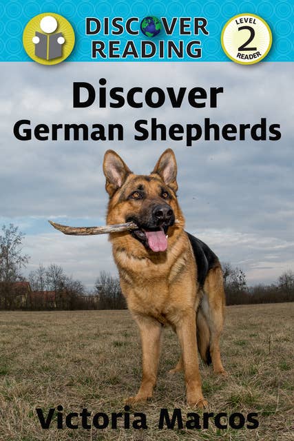 Discover German Shepherds: Level 2 Reader