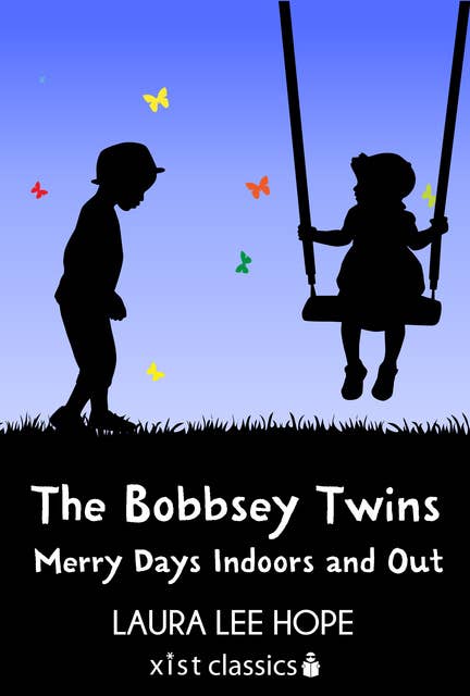 The Bobbsey Twins: Merry Days Indoors and Out