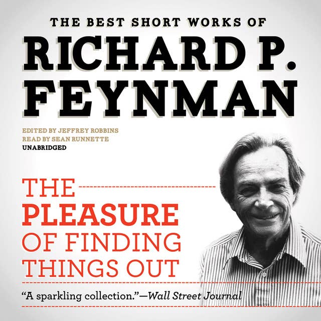 Cover for The Pleasure of Finding Things Out: The Best Short Works of Richard P. Feynman