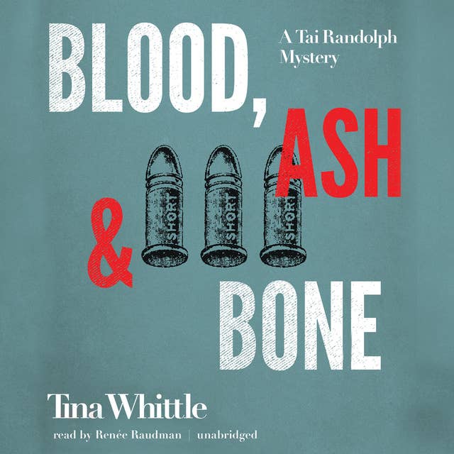 Blood, Ash, and Bone: A Tai Randolph Mystery