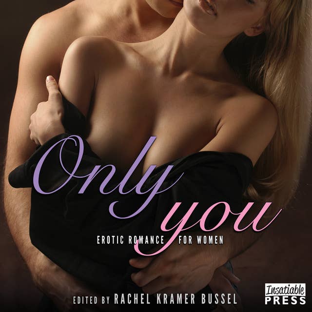 Only You: Erotic Romance for Women