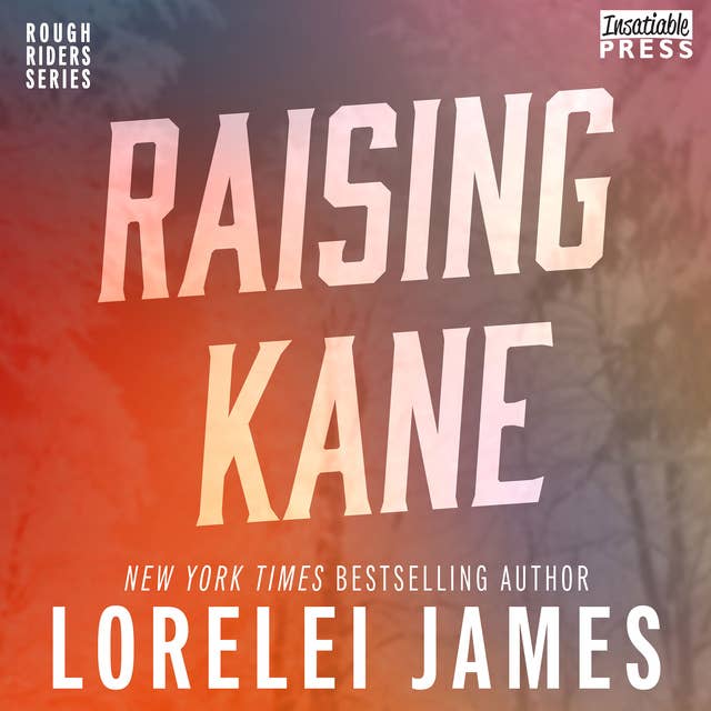 Raising Kane: Rough Riders, Book 9