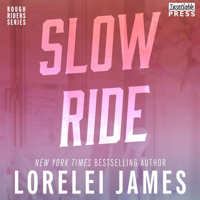 Slow Ride: A Rough Riders Short, Book # 8.5