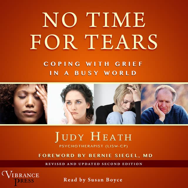 No Time for Tears - Coping with Grief in a Busy World: Coping with Grief in a Busy World (Revised and Updated Second Edition)