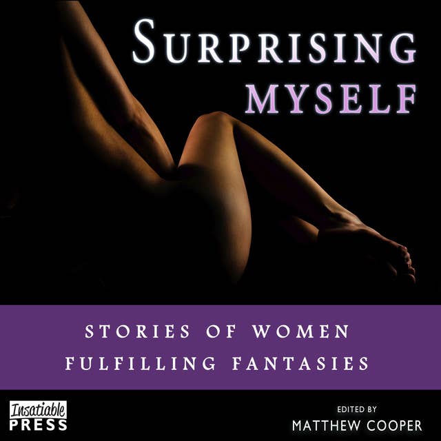 Surprising Myself: Stories of Women Fulfilling Fantasies
