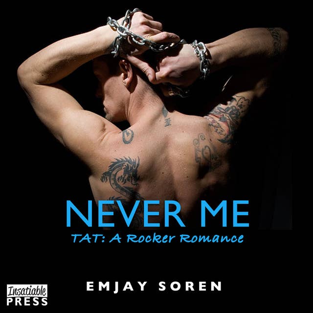 Never Me: TAT: A Rocker Romance Book 5