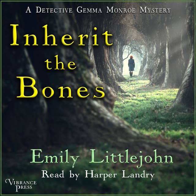 Cover for Inherit the Bones: A Detective Gemma Monroe Mystery, Book One