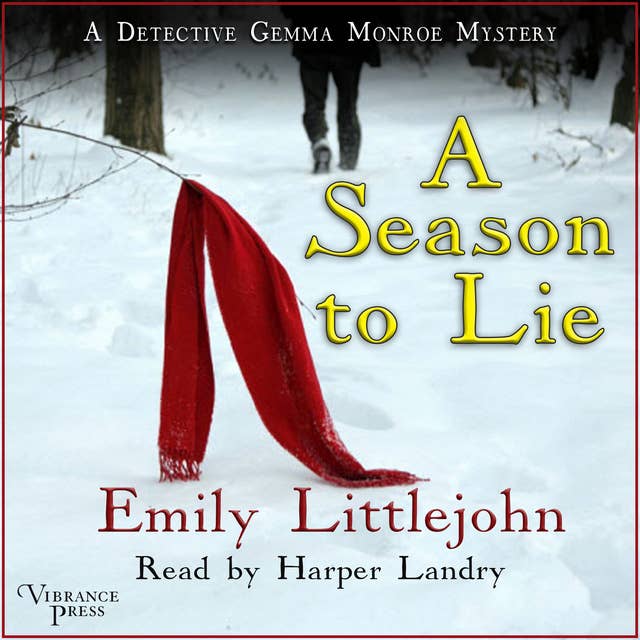 A Season to Lie: A Detective Gemma Monroe Mystery, Book Two