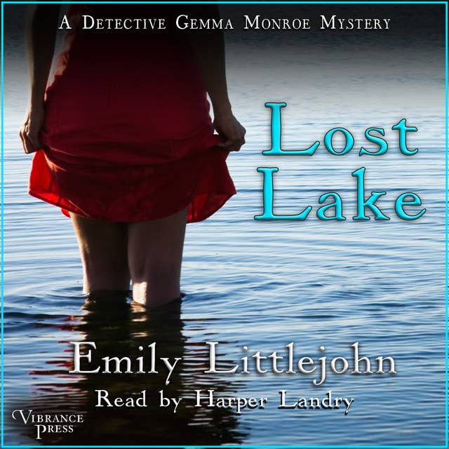 Lost Lake: A Detective Gemma Monroe Mystery, Book Three