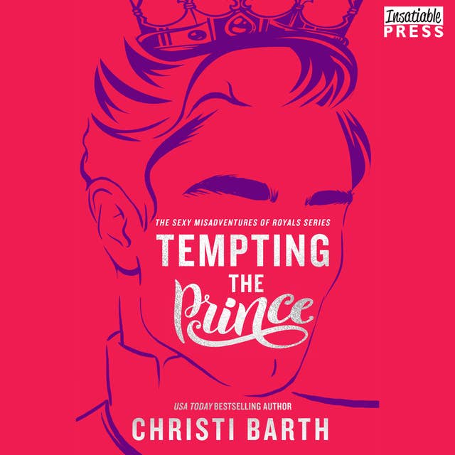Tempting the Prince: Sexy Misadventures of Royals, Book Three