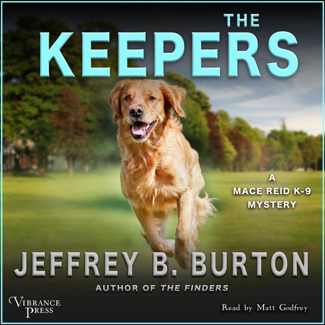 The Keepers: A Mace Reid K-9 Mystery, Book Two