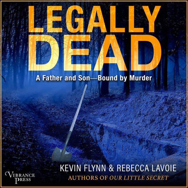Legally Dead: A Father and Son Bound by Murder