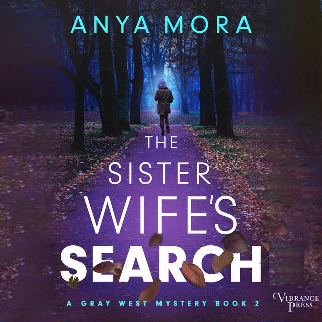 The Sister Wife's Search: A Gray West Mystery, Book Two
