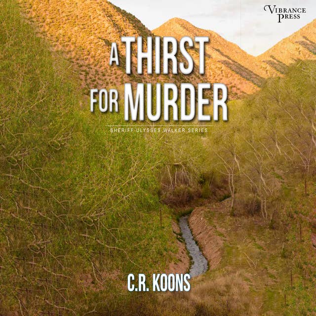 A Thirst for Murder: Sheriff Ulysses Walker, Book Two