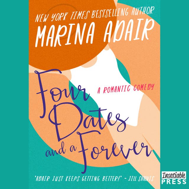 Four Dates and a Forever: A Witty and Heartfelt Second-Chance Romantic Comedy