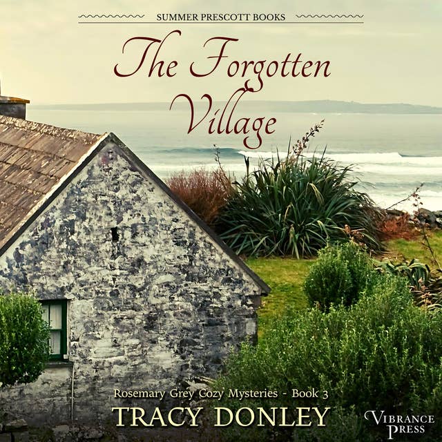 The Forgotten Village: Rosemary Grey Cozy Mysteries, Book Three