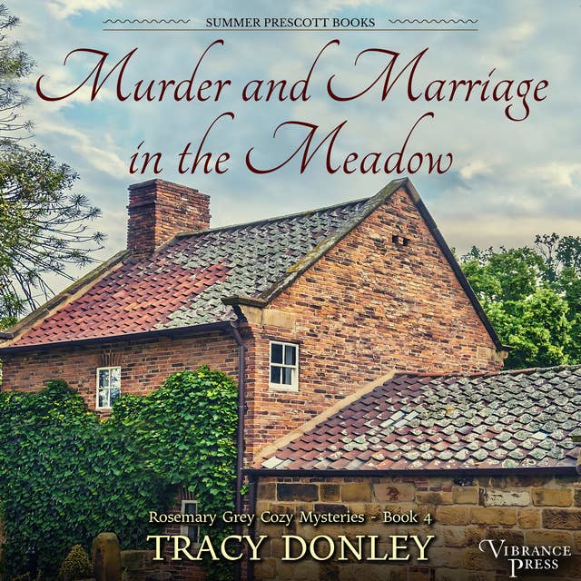 Murder and Marriage in the Meadow: Rosemary Grey Cozy Mysteries, Book Four