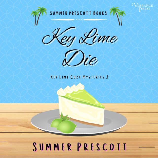 Key Lime Die: Key Lime Cozy Mysteries, Book Two