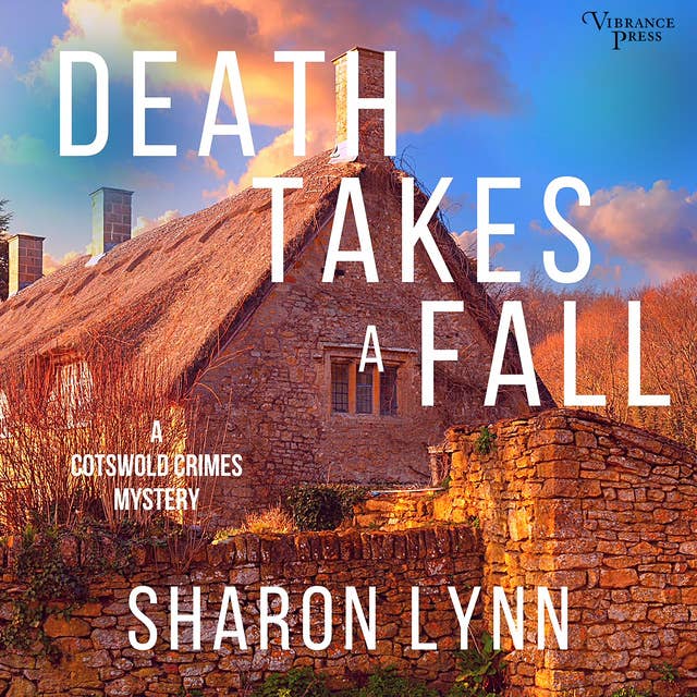 Death Takes a Fall: A Cotswold Crimes Mystery, Book Two
