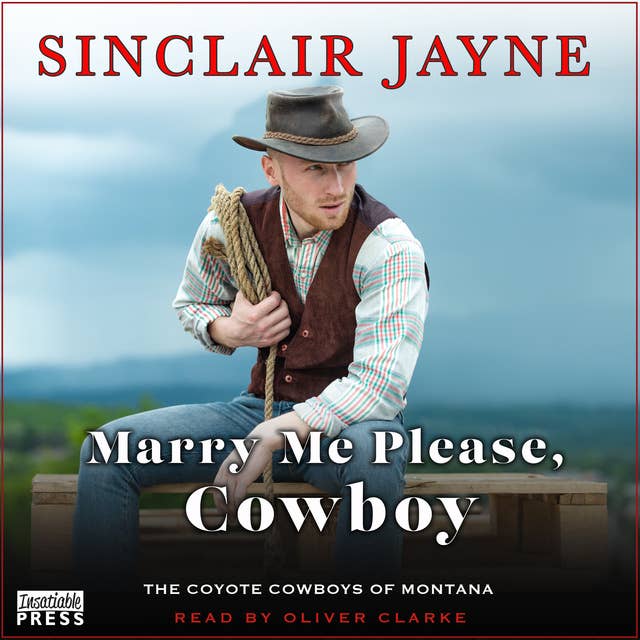 Marry Me Please, Cowboy: Coyote Cowboys of Montana, Book Two