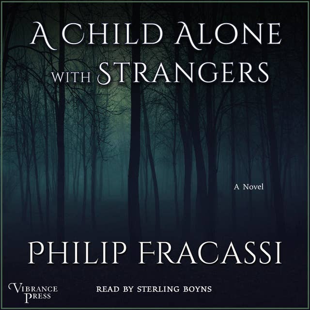 A Child Alone with Strangers: A Novel