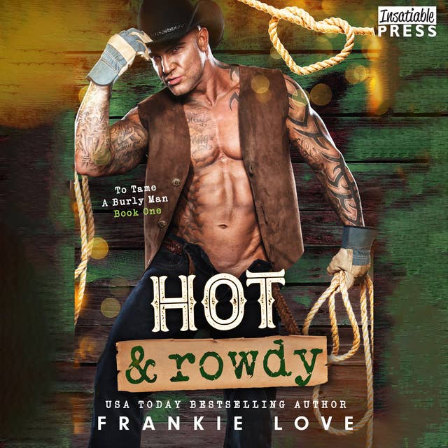 Hot and Rowdy: To Tame a Burly Man, Book One